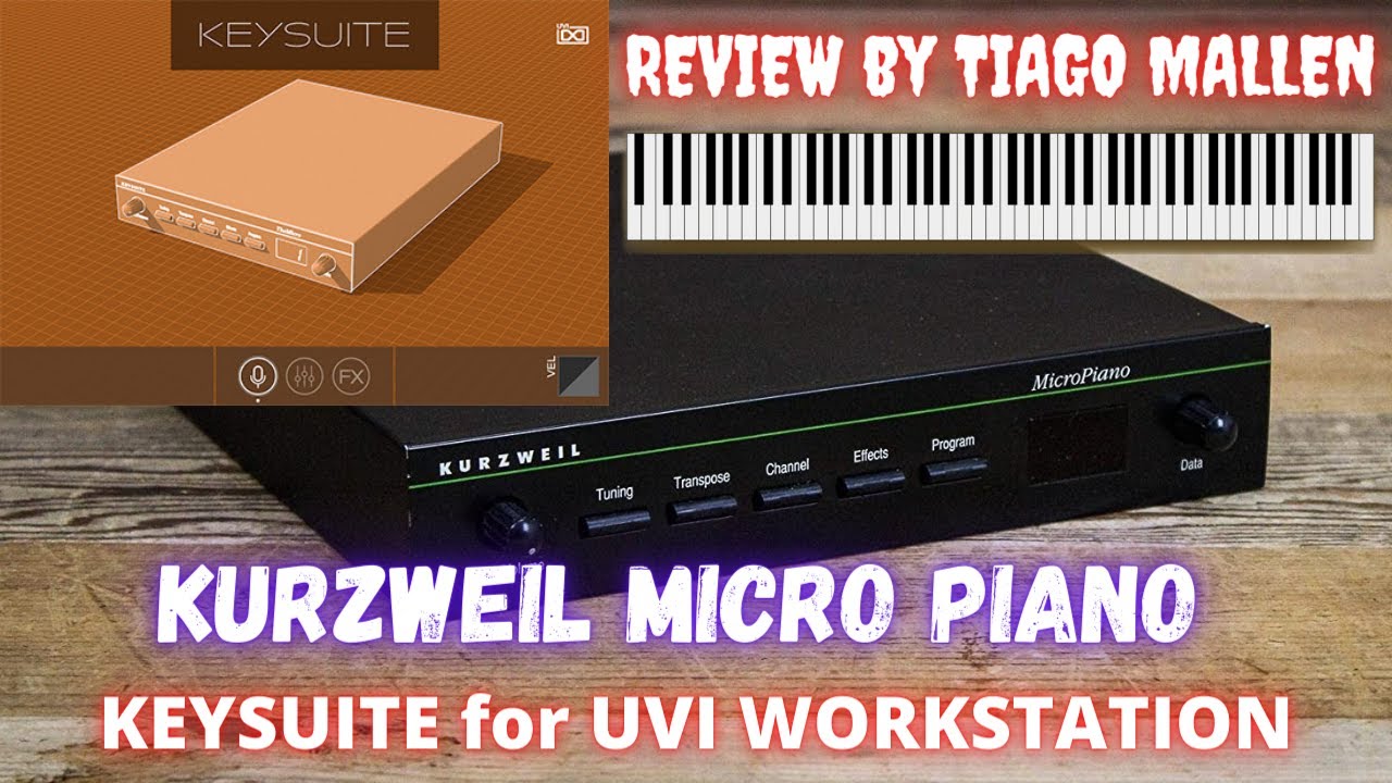 KURZWEIL MICROPIANO for UVI WORKSTATION - REVIEW by TIAGO MALLEN (KEYSUITE) - #vst #uvi
