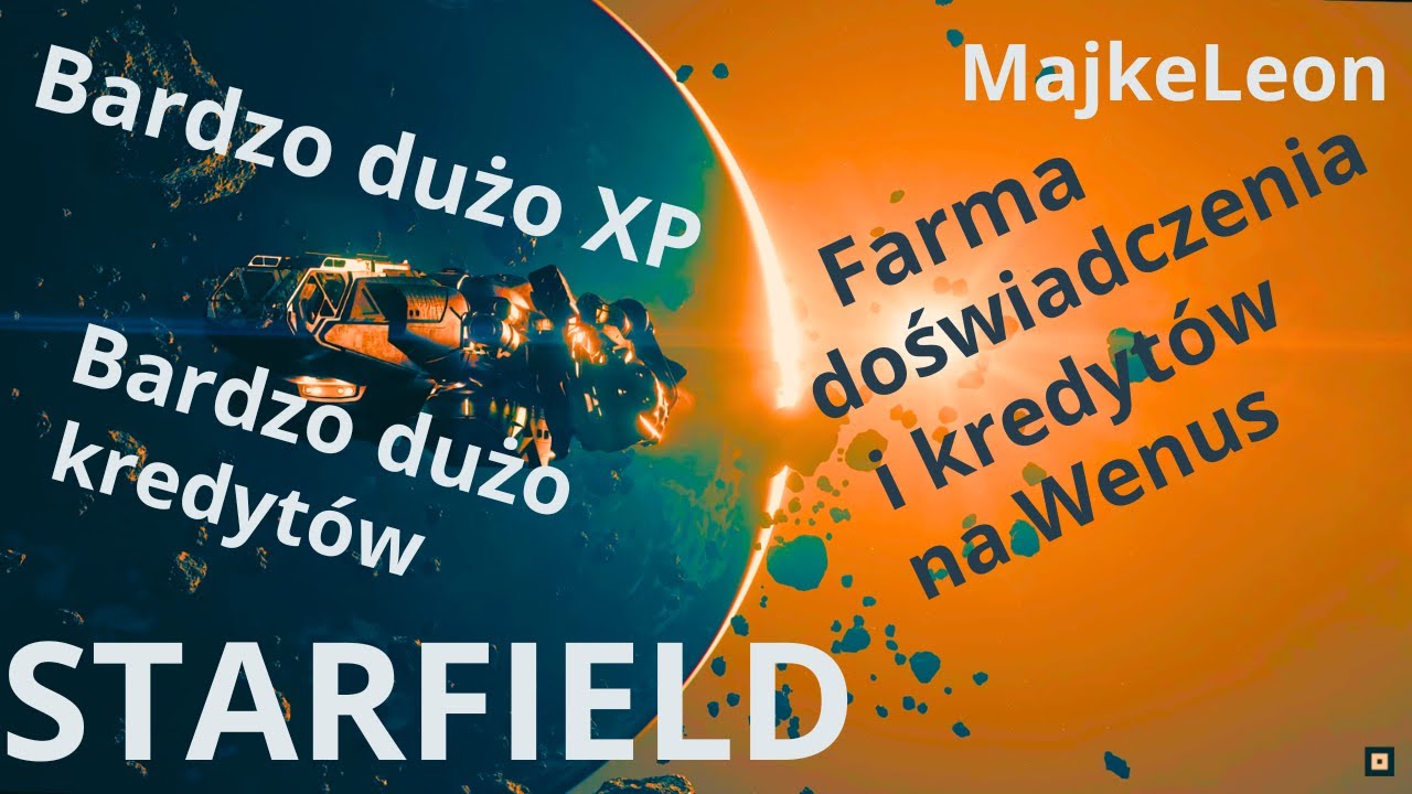 STARFIELD - Farma Doświadczenia i Kredytów na Wenus  (Poradnik PL 4K - Farma XP i Kredytów)