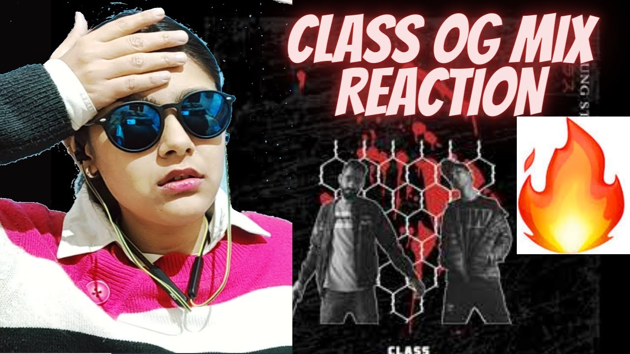 CLASS (OG MIX)💥 | Talhah Yunus | Talha Anjum | Rap Reaction | Kelaya Reacts