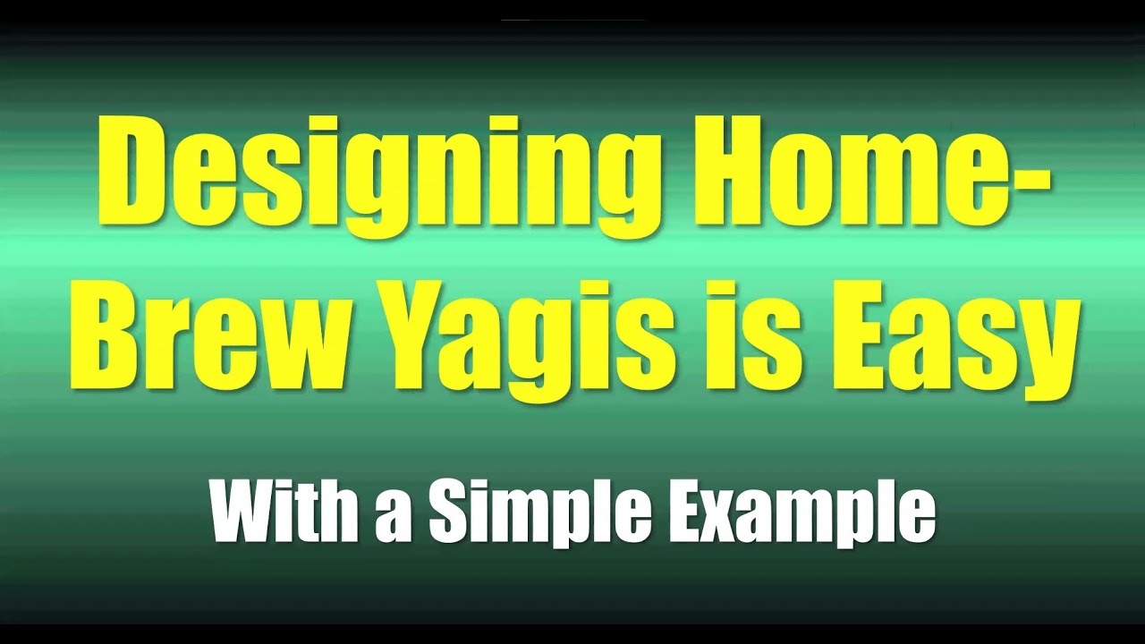 Designing Homebrew Yagis is Easy