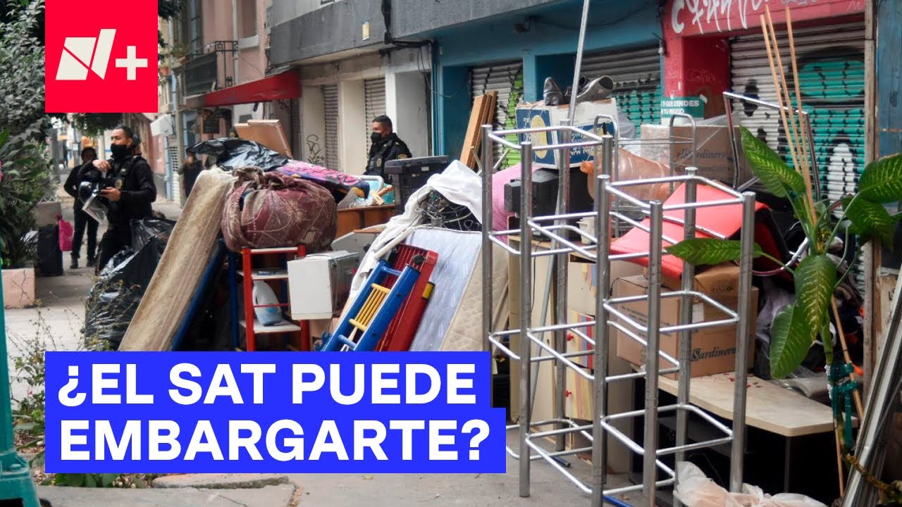 &iquest;El SAT te puede embargar? - N+