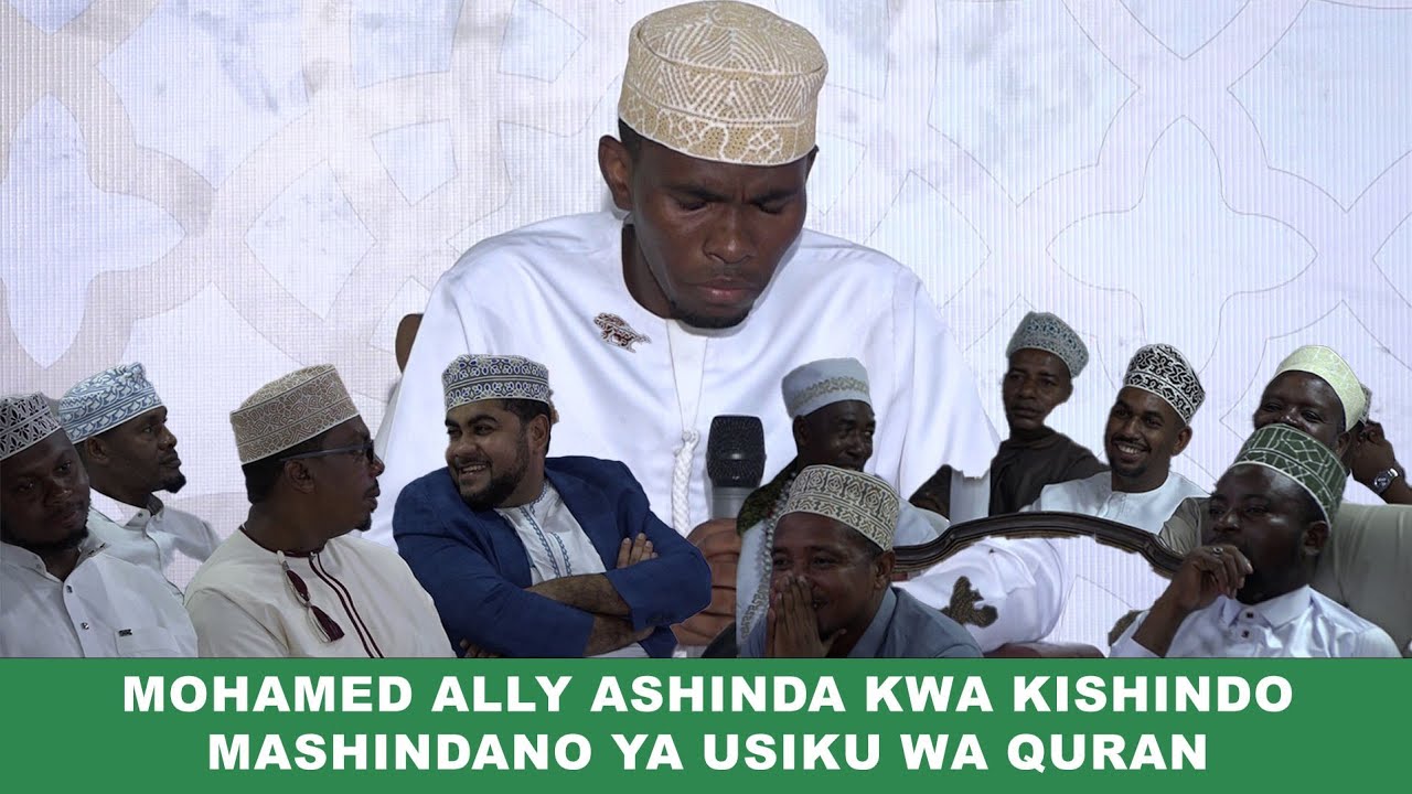 MOHAMED ALLY ASHINDA KWA KISHINDO MASHINDANO YA USIKU WA QURAN