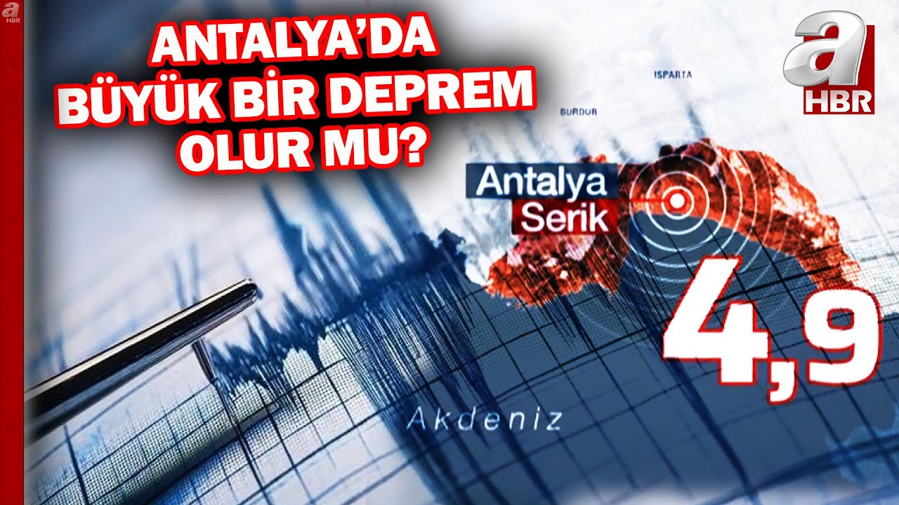 Antalya'da iki deprem! Bu depremler büyük bir sarsıntıyı tetikler mi? | A Haber