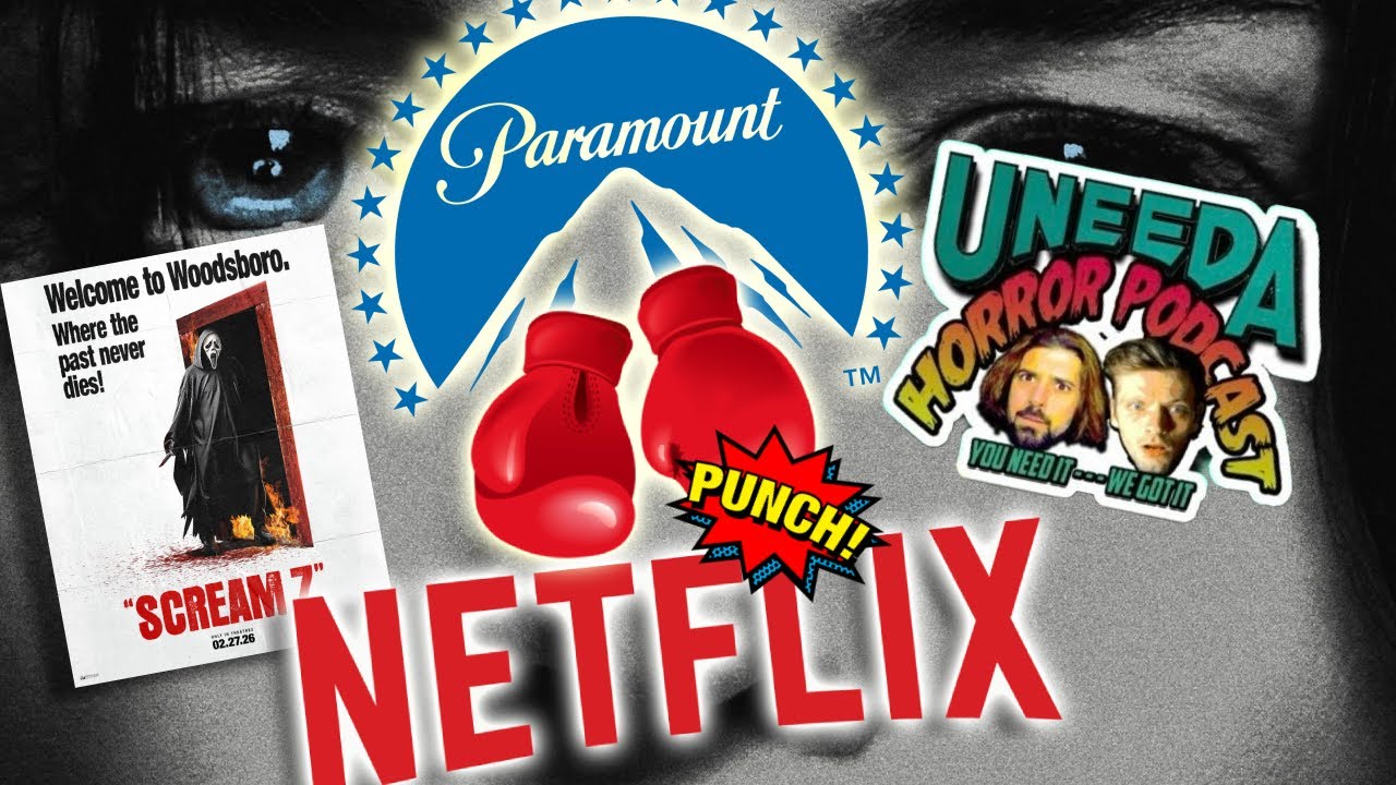 Uneeda Horror Podcast Scream 7 Spoiler Discussion | Paramount vs Netflix 