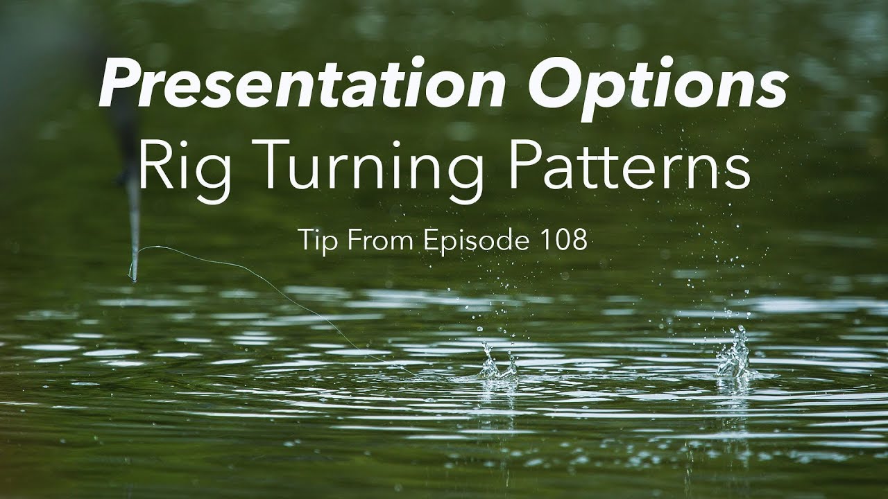 SHALLOW Pole Rig PRESENTATION PATTERN BENEFITS Slapping, Turning & Feeding | Will Raison Top Tip