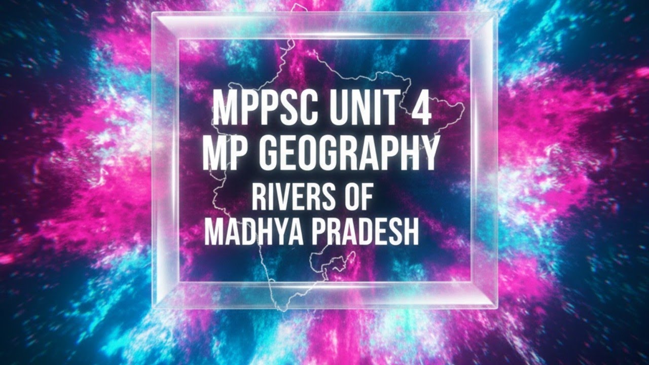 mppsc unit 4 rivers of mp .prelim 2026 mppsc ki taiyari