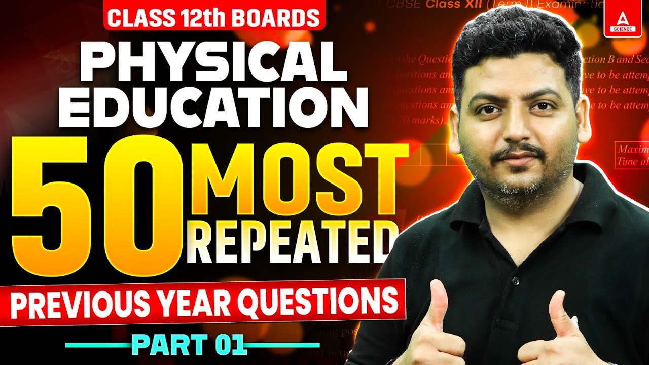 Class 12 Physical Education Top 50 Most Repeated PYQ's | Paper यही से बनेगा | Board Exam 2025