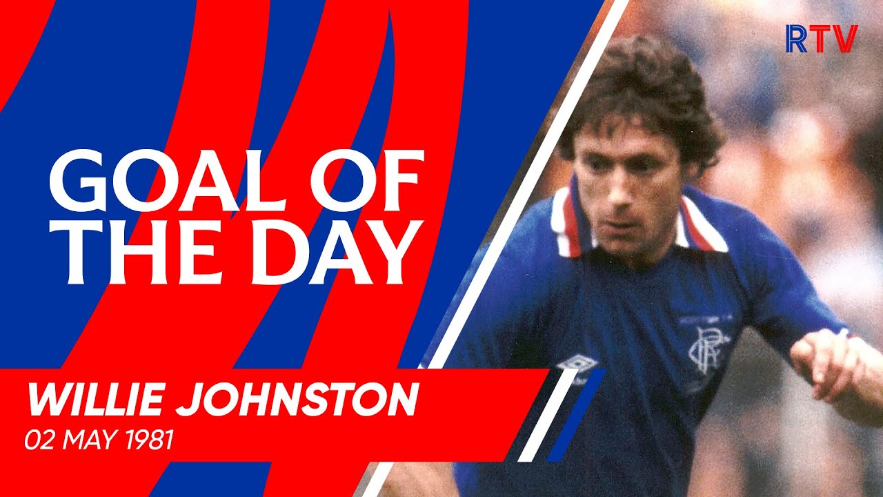 GOAL OF THE DAY | Willie Johnston | 02 May 1981