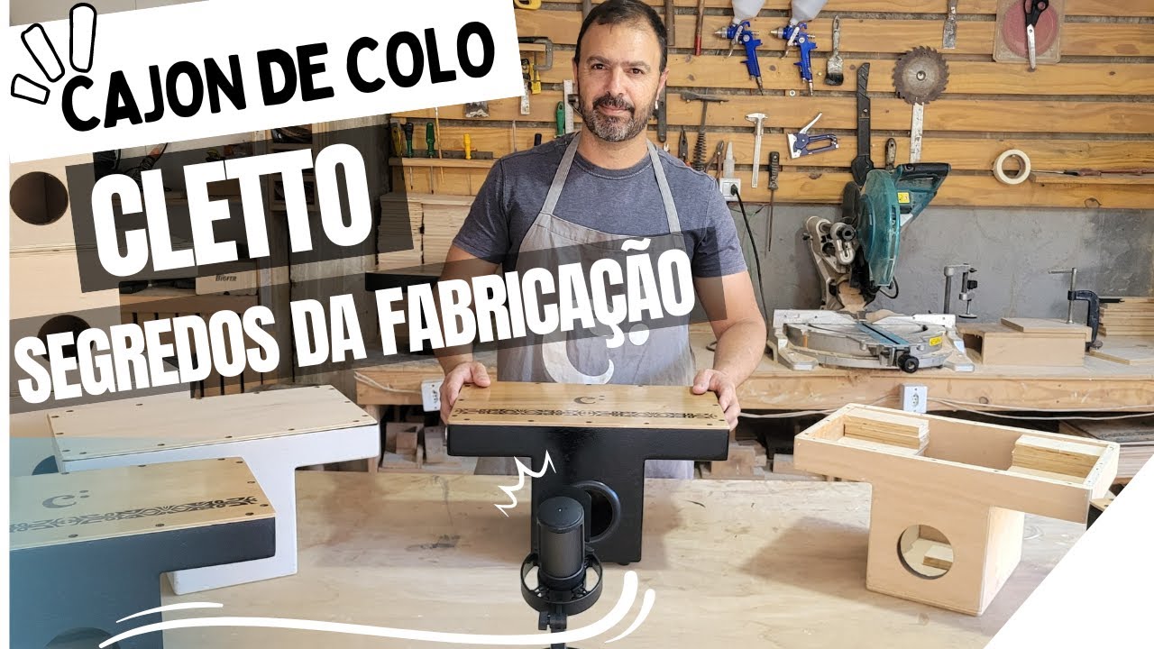 Descubra a qualidade por tráz do Cajon de colo Cletto ( Processo de fabricação)
