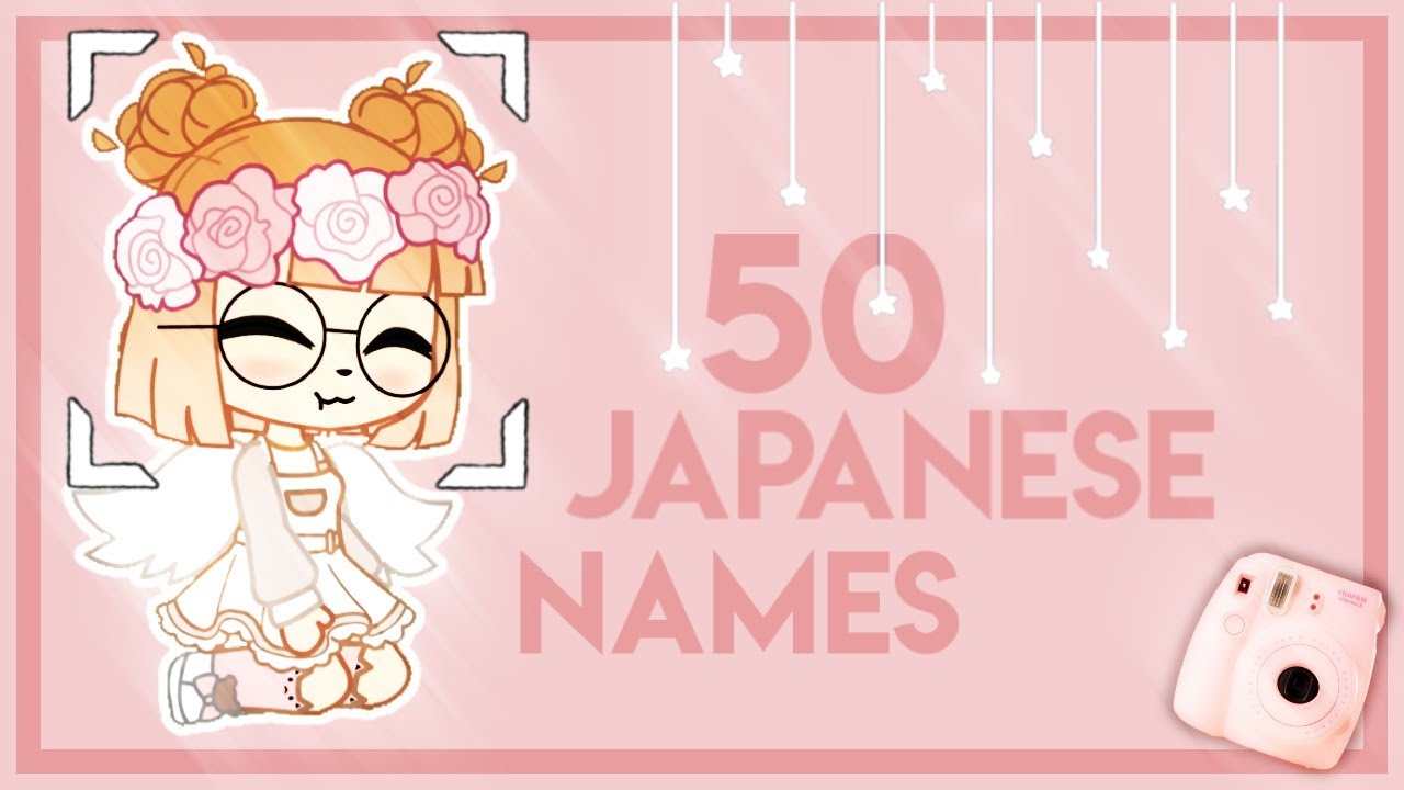 50 Japanese names for a female character/mini movie characters • Gacha club / Gacha life by: Aikadka