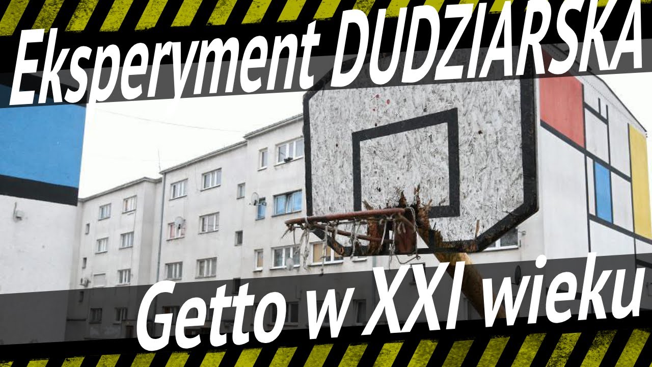 Eksperyment Dudziarska - getto w Warszawie w XXI wieku.