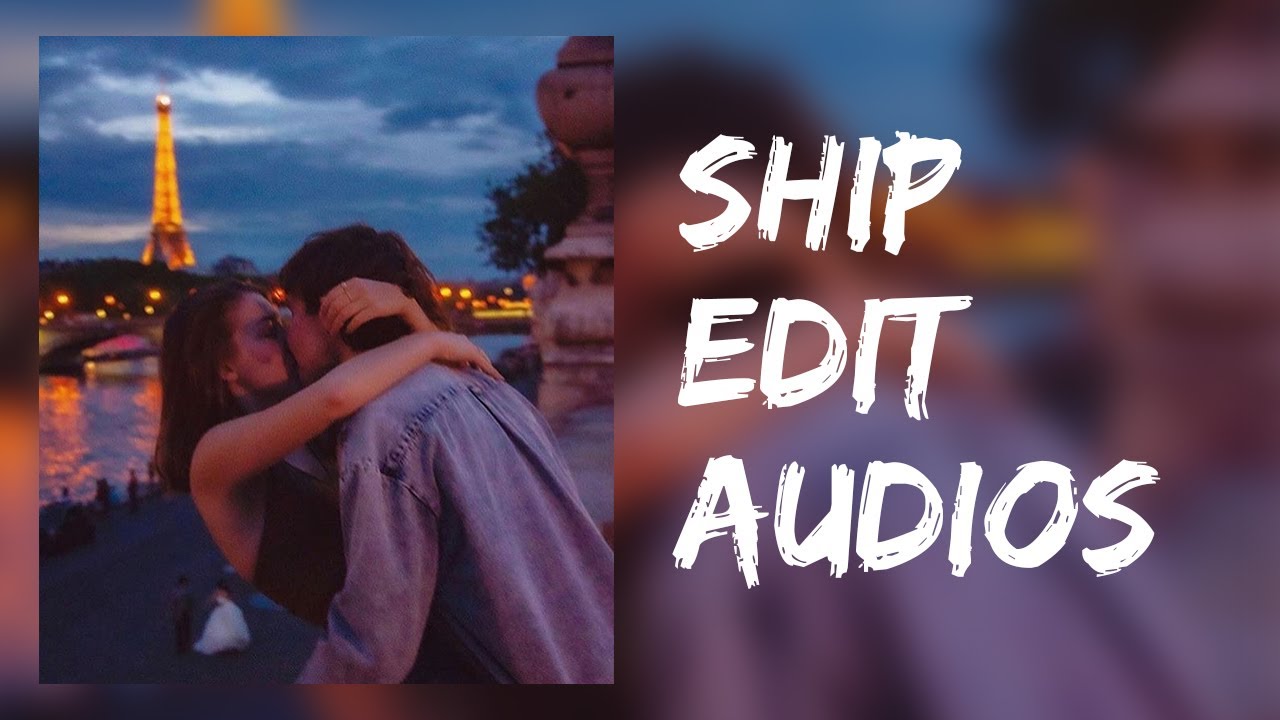 i love the light in your eyes ~ ship edit audios