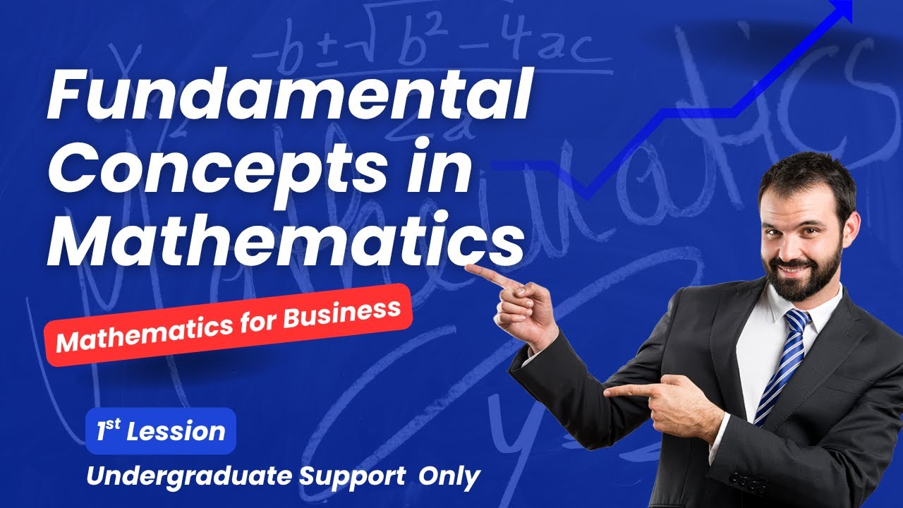 Fundamental concepts in Mathematics | Mathematics for Business