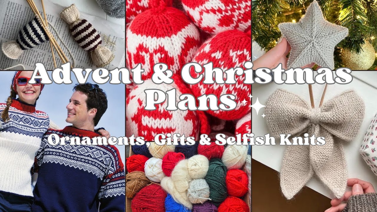 Advent & Christmas Knitting Plans // Ornaments, Gifts & Selfish Knits - Free & Paid Patterns
