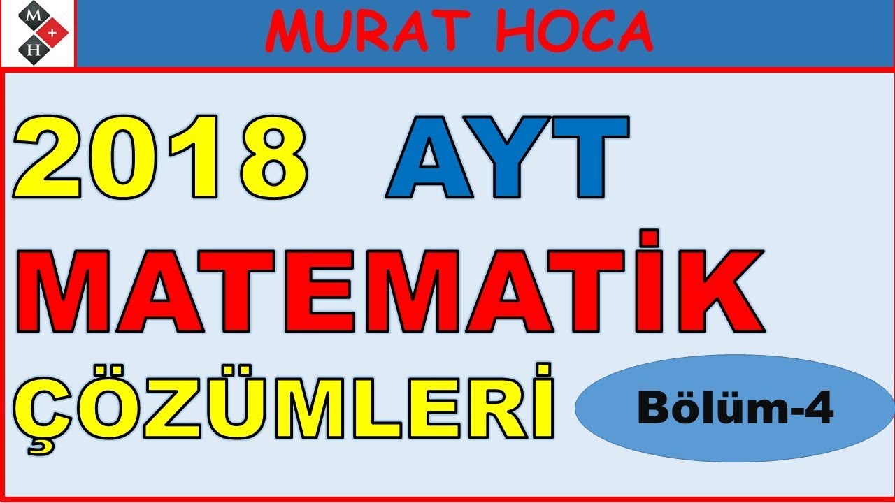 2018 AYT MATEMATİK SORU ÇÖZÜMÜ (BÖLÜM-4)