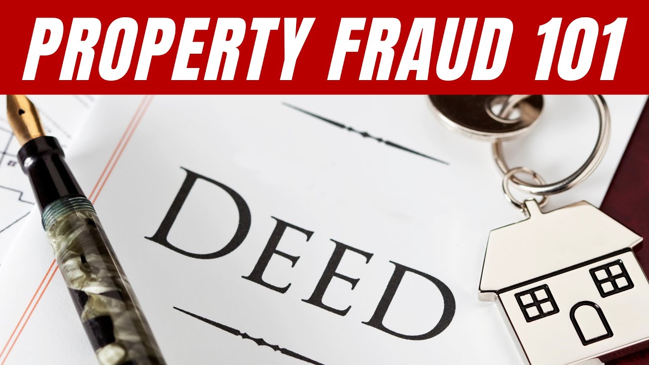 How does deed fraud happen? Property fraud 101