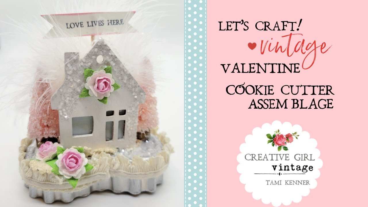 VALENTINE vintage cookie cutter assemblage + extra Valentine goodness Craft along with me today!