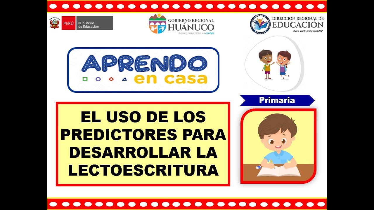VÍDEO 10 EL USO DE LOS PREDICTORES PARA MEJORAR LA LECTOESCRITURA