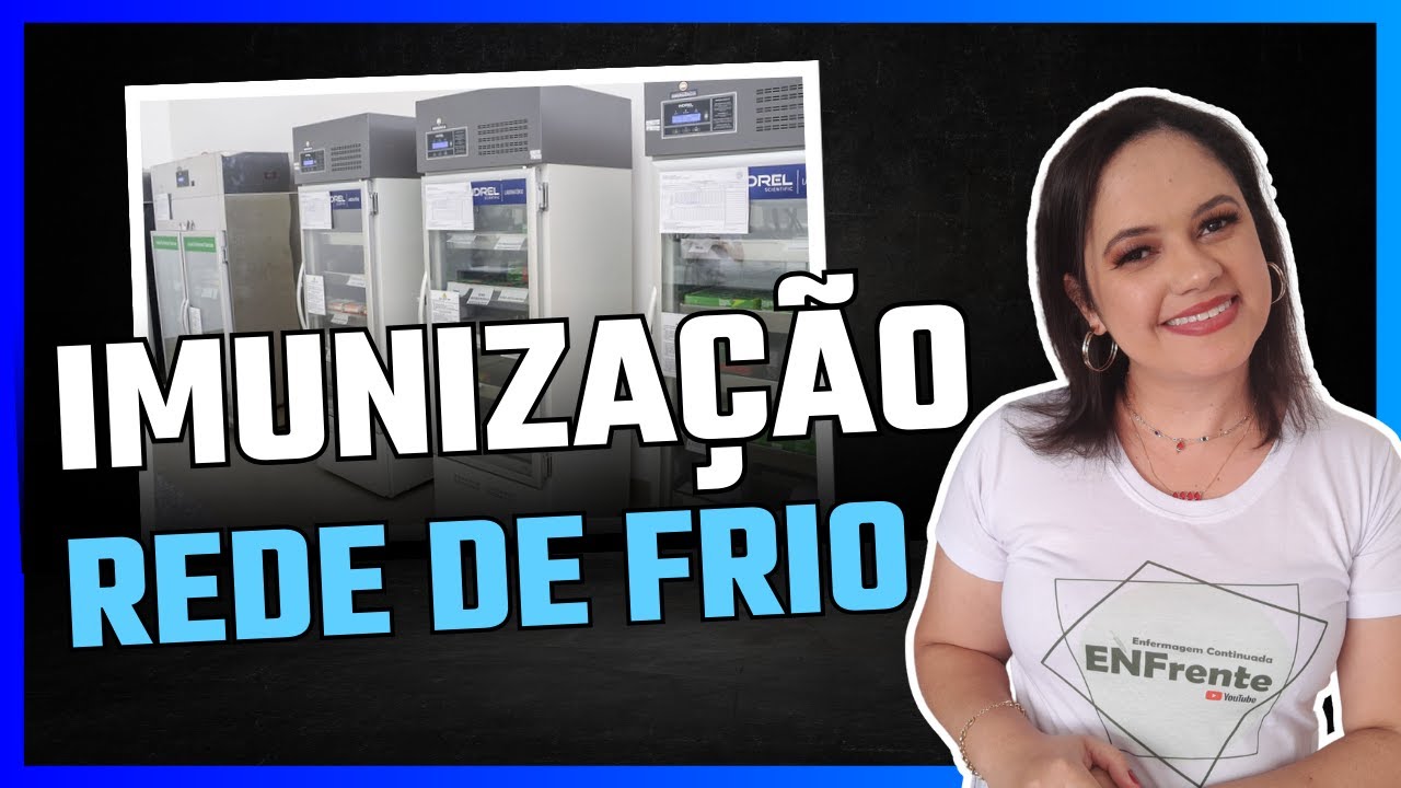 IMUNIZAÇÃO (Vacinas): Rede de Frio | Conservação dos Imunobiológicos (Aula atualizada)