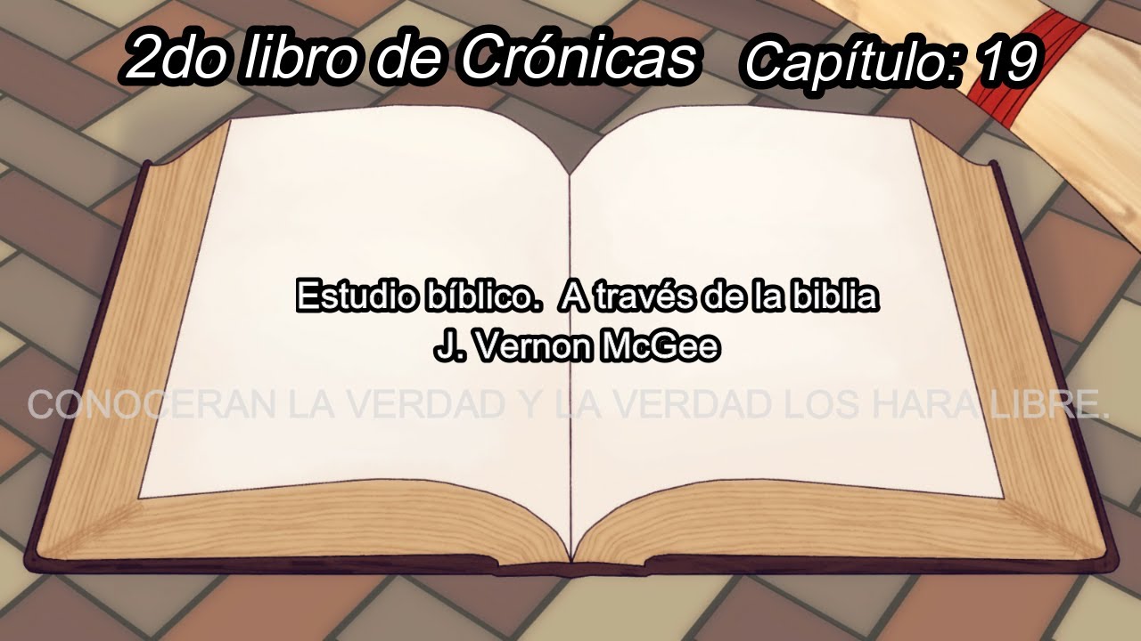 2DO LIBRO DE CRONICAS: 19, 20 Y 21  ESTUDIO BIBLICO