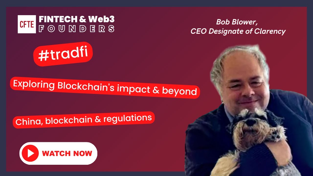 The Future of Trade Finance: Exploring Blockchain&rsquo;s Impact and Beyond | (with Bob Blower, Clarency)