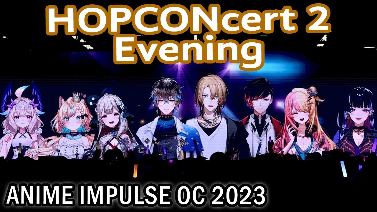 Hopconcert 2 - Evening - Anime Impulse OC 2023【NIJISANJI EN】