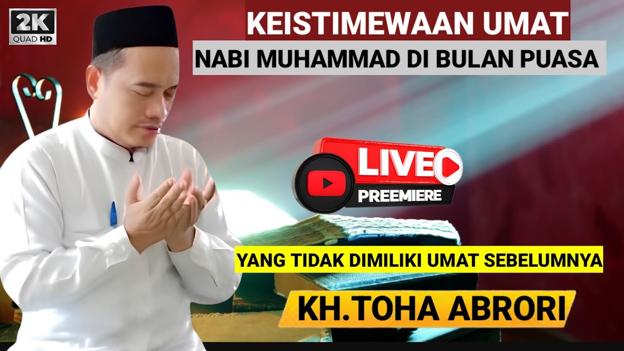 🔴 KEISTIMEWAAN UMAT NABI MUHAMMAD DI BULAN RAMADHAN - KH.TOHA ABRORI TERBARU 