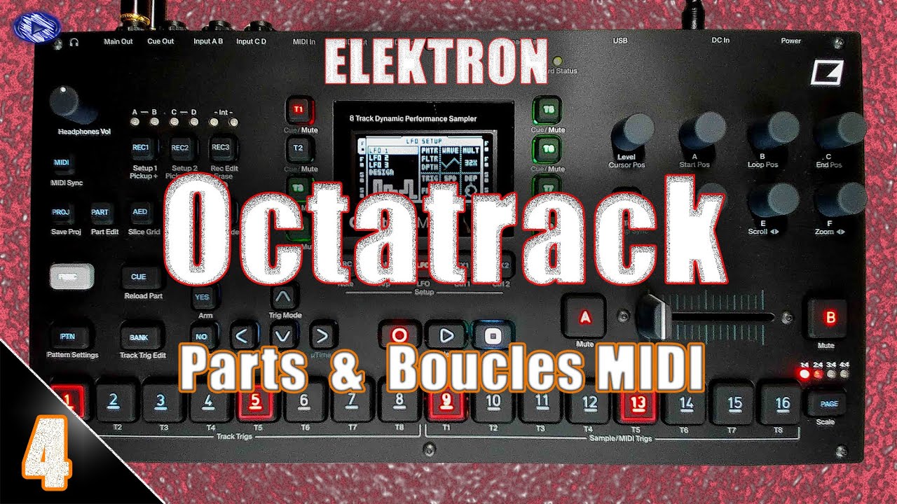TUTO ELEKTRON Octatrack MK1/MK2 - Parts et Boucles MIDI (MIDI LoopBack)