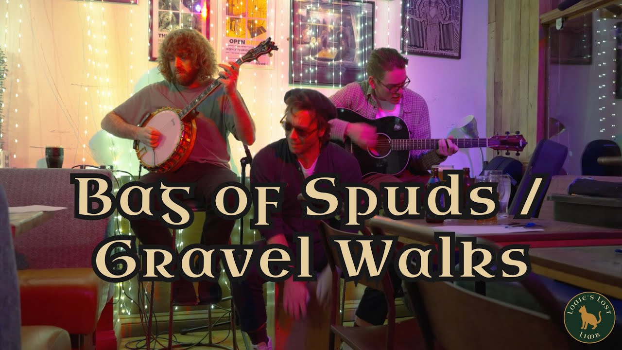 Bag of Spuds / Gravel Walks - Louie's Lost Limb