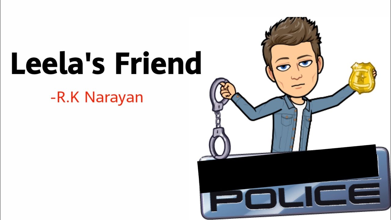 Leela's Friend by R.K Narayan Summary Explanation and Analysis