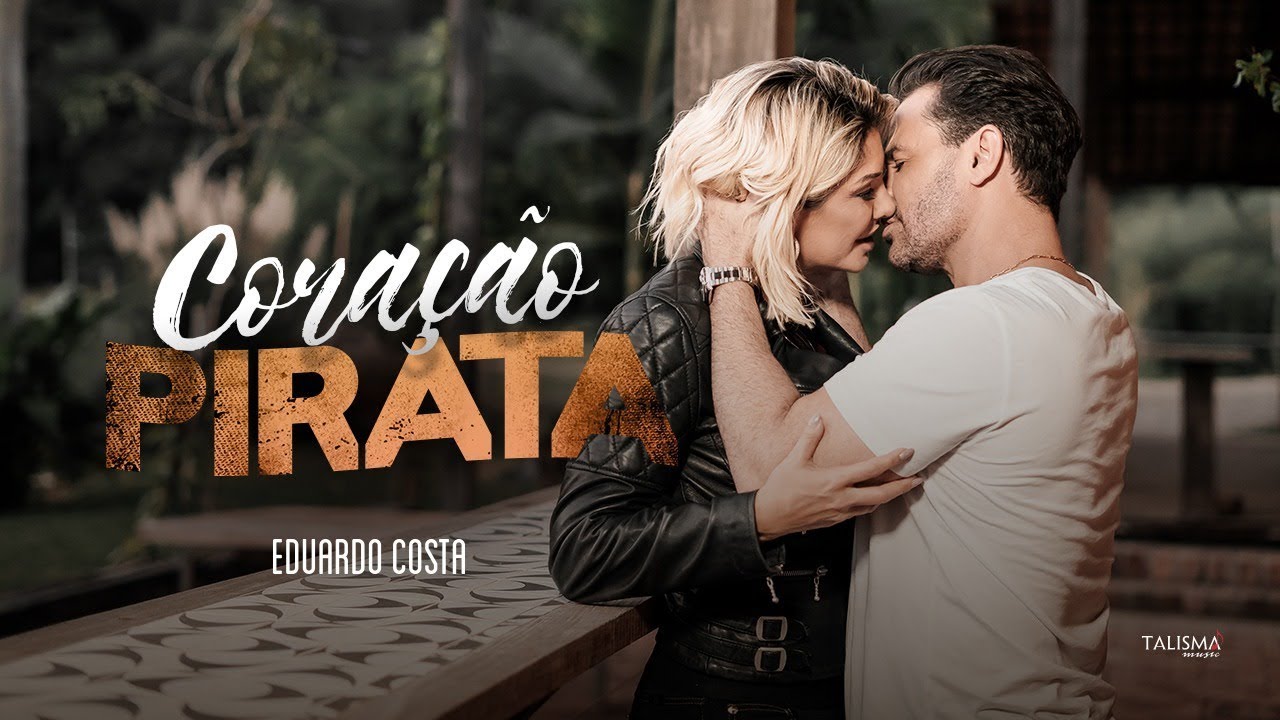 Eduardo Costa | Cora&ccedil;&atilde;o Pirata (Clipe Oficial)