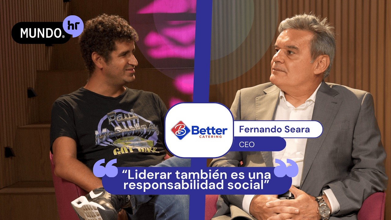 El desafío de liderar con responsabilidad | Fernando Seara (CEO Better Catering) | Mundo HR
