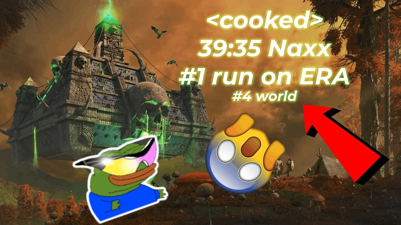 #1 ERA Naxx Speedrun 39:35 - cooked