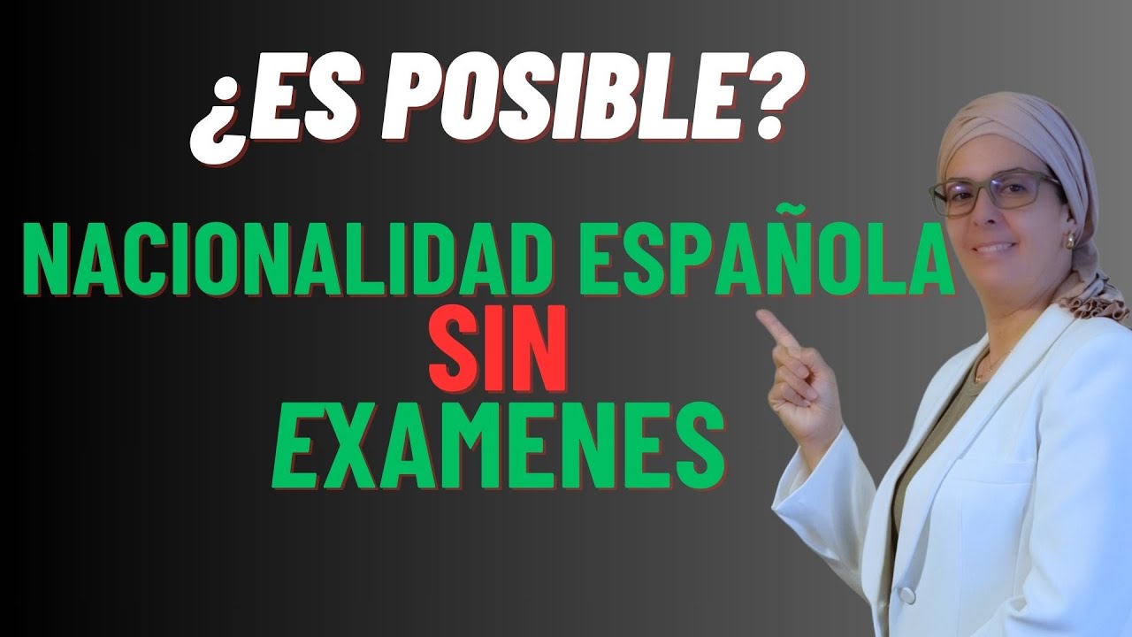 Nacionalidad sin examen 2023(Es posible?)