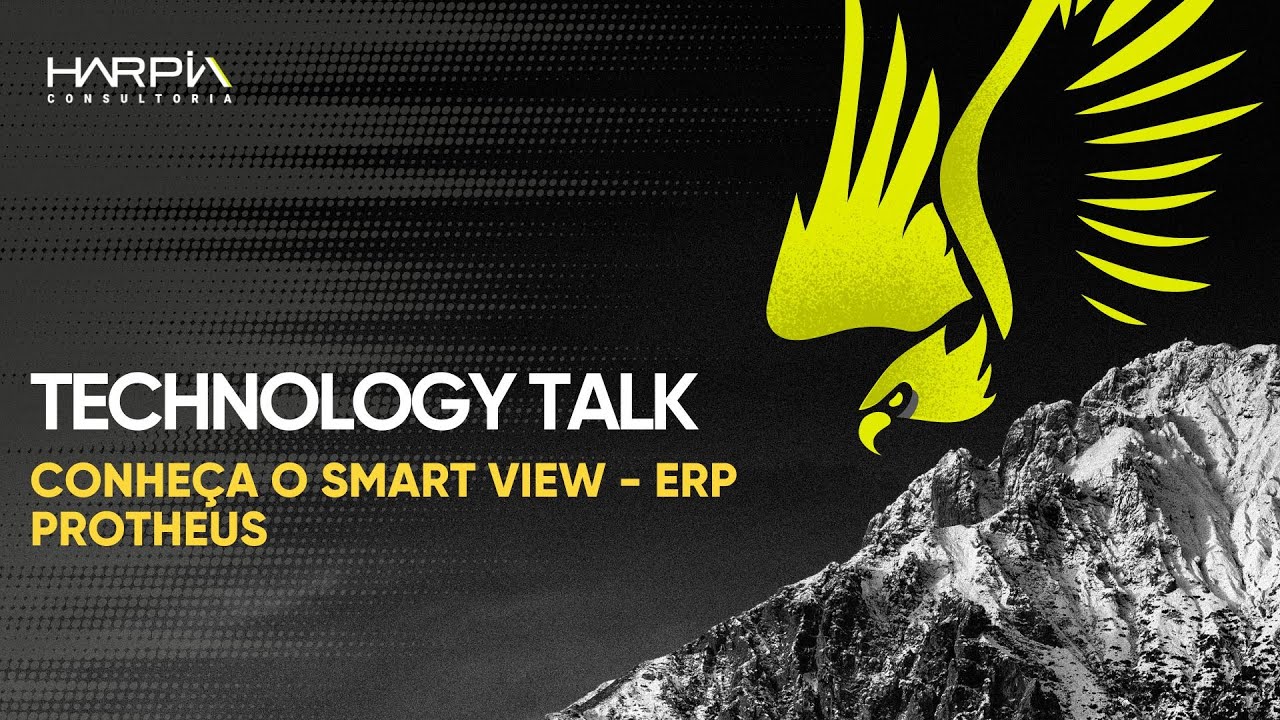 TECHNOLOGY TALK - Conheça o SmartView - ERP Protheus