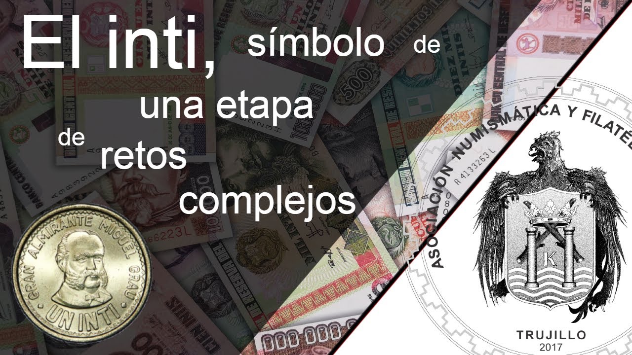 El inti, símbolo de una etapa de retos complejos