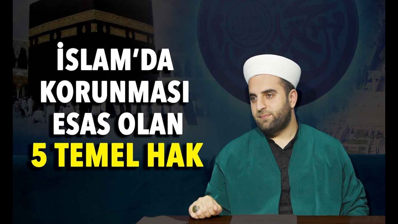 İslamda Korunması Esas Olan 5 Temel Hak