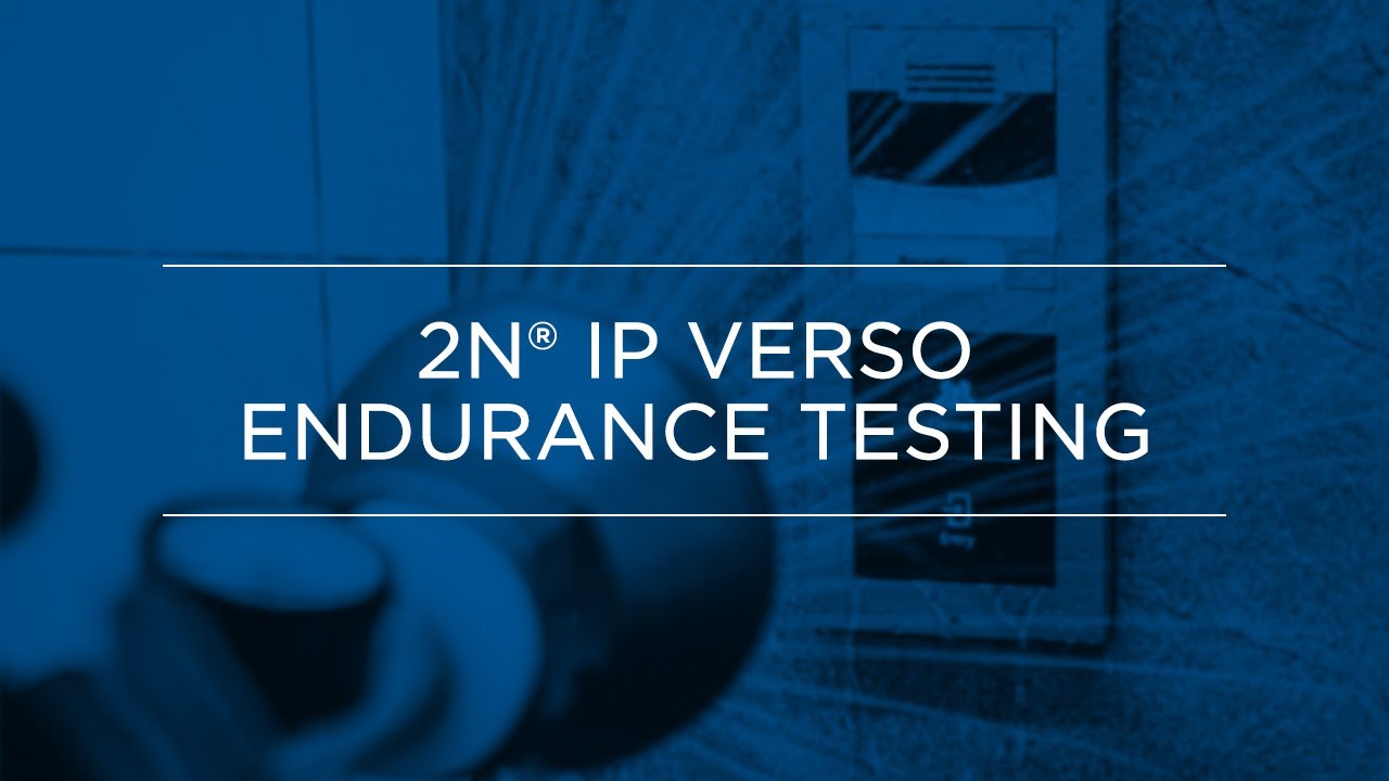 Extreme endurance test of the 2N® IP Verso video intercom