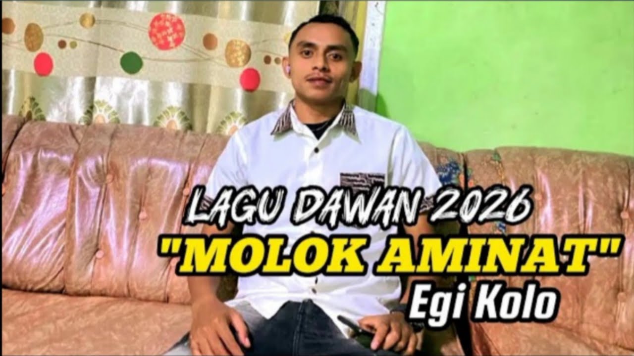LAGU_DAWAN_2026___MOLOK_AMINAT___Egi_Kollo