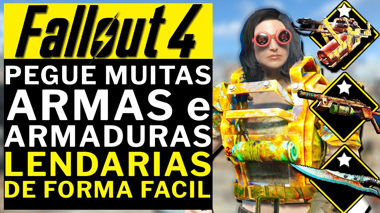 FALLOUT 4 - O MELHOR METODO DE FARMAR ARMAS e ARMADURAS LENDARIAS!!!! 100% GARANTIDO!!!