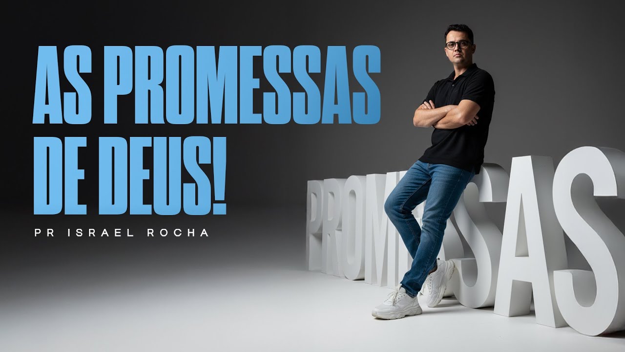 As Promessas de Deus | Pastor Israel Rocha
