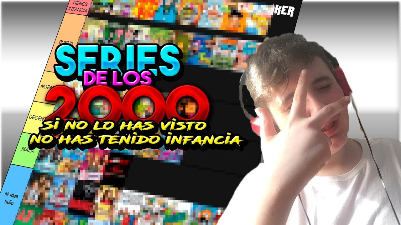 SERIES DE LOS 2000 TIER LIST ESPA&Ntilde;A