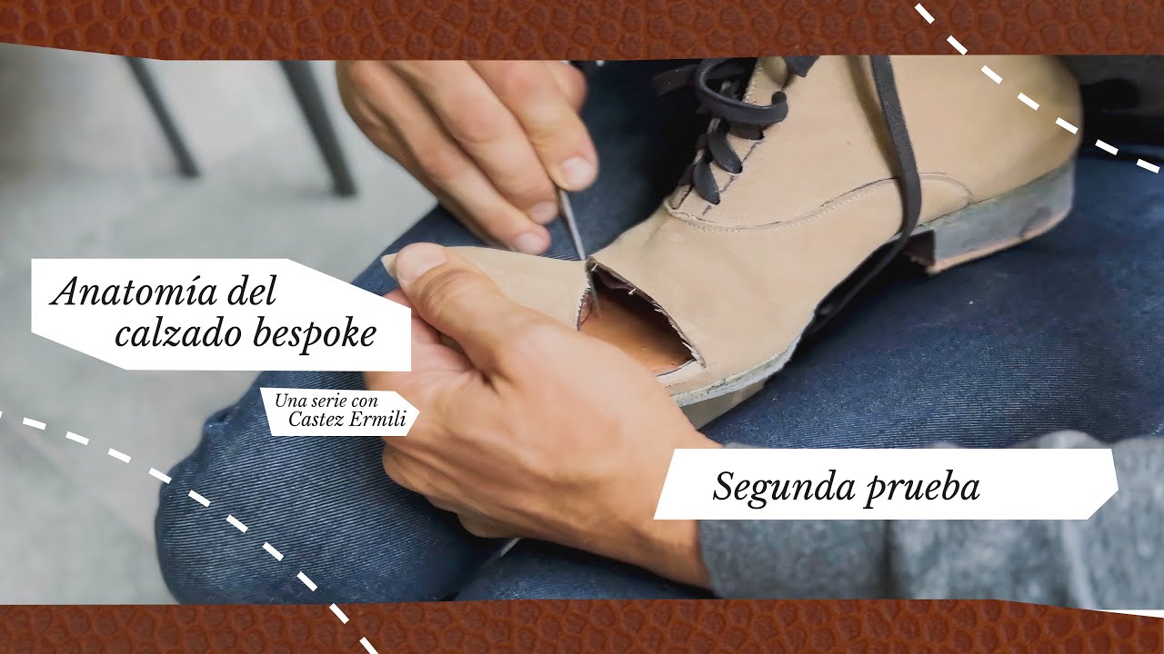 Segunda Prueba – Anatomía del Calzado Bespoke con Castez Ermili