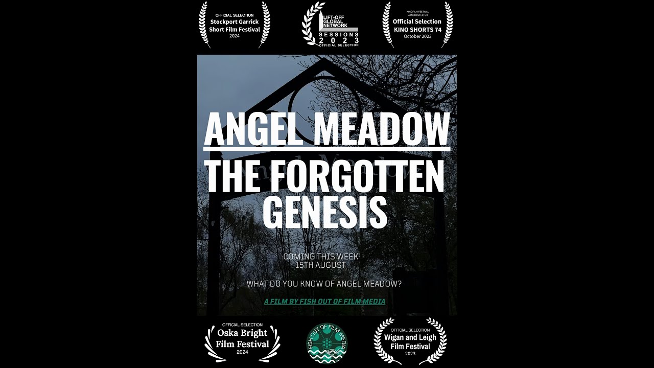 Angel Meadow: The Forgotten Genesis (BAFTA AND BIFA QUALIFYING FILM FESTIVAL STUDENT SHORT FILM)