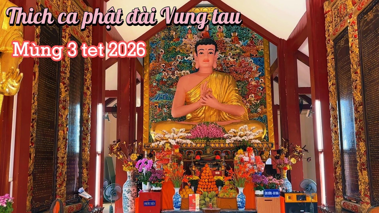 Thích ca Phật đài ,Mung 3 tết Bính ngọ (19.2.2026)