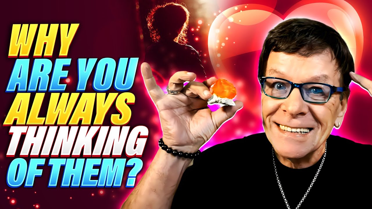 Why Are You Always Thinking Of Them | Manifest A Specific Person