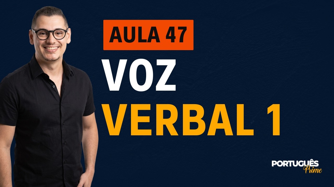 AULA 47 - VOZ PASSIVA (PARTE 1)