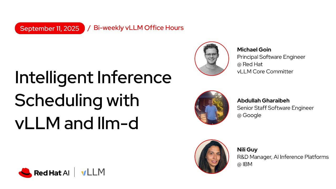 [vLLM Office Hours #32] Intelligent Inference Scheduling with vLLM and llm-d - September 11, 2025