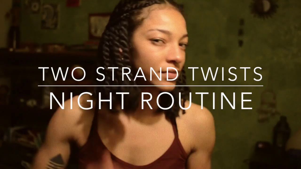 Night Routine - Streching Two Strand Twists