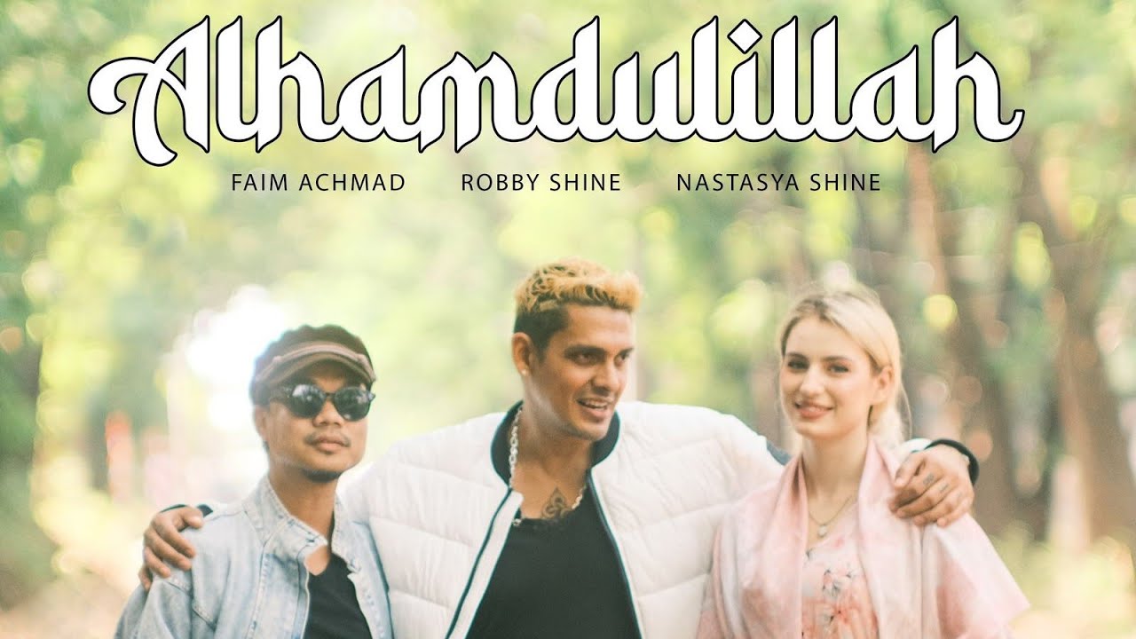 ALHAMDULILLAH - ROBBY SHINE & NASTASYA SHINE X FAIM ACHMAD (OFFICIAL SHINE MUSIC VIDEO) #music #bule